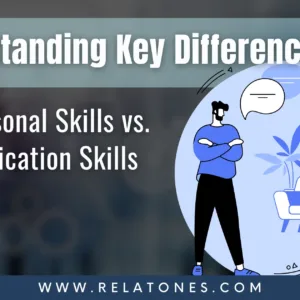 Understanding the crucial difference between interpersonal skills vs. communication skills.