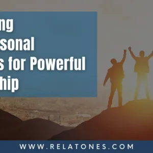 Interpersonal Qualities for Powerful Leadership