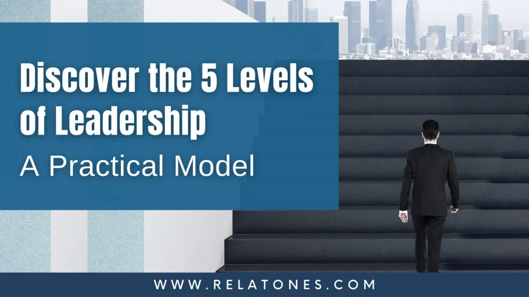 Image demonstrate the the 5 Levels of Leadership showing progression from basic to pinnacle leadership.